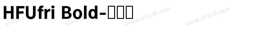 HFUfri Bold字体转换